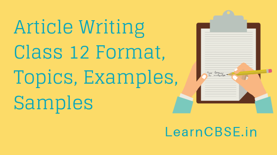 Article Writing Class 12 Format Topics Examples Samples Learn Images, Photos, Reviews