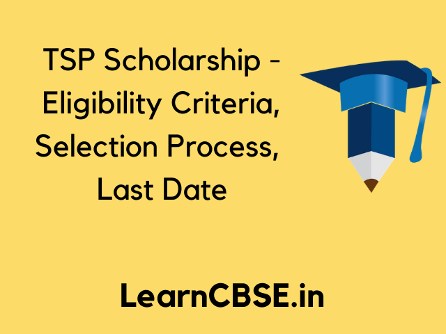 TSP Scholarship | Eligibility Criteria, Selection Process and Last Date ...