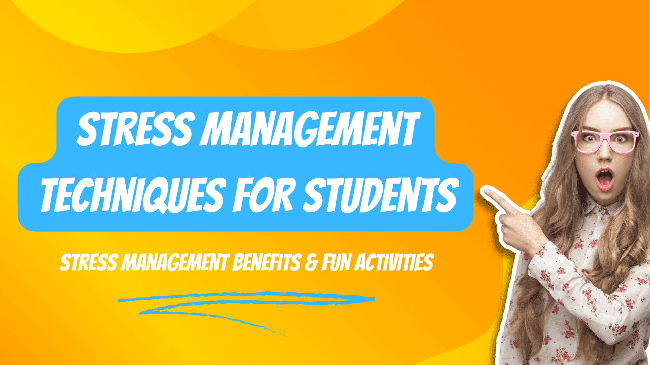 Stress Management Techniques For Students